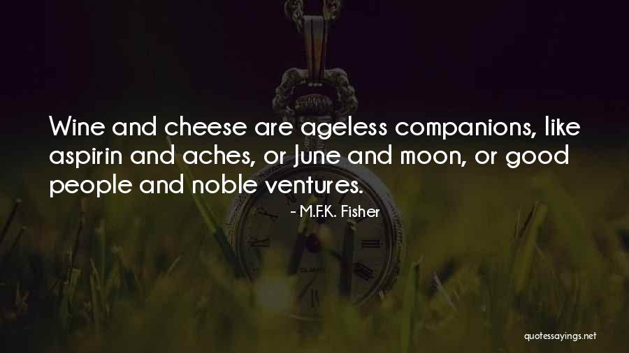 Wine And Cheese Quotes By M.F.K. Fisher