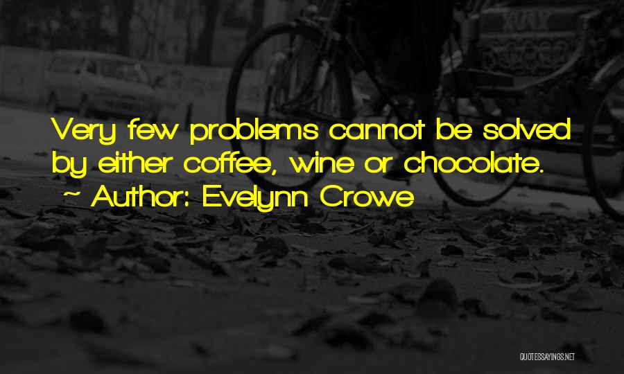 Wine And Chocolate Quotes By Evelynn Crowe