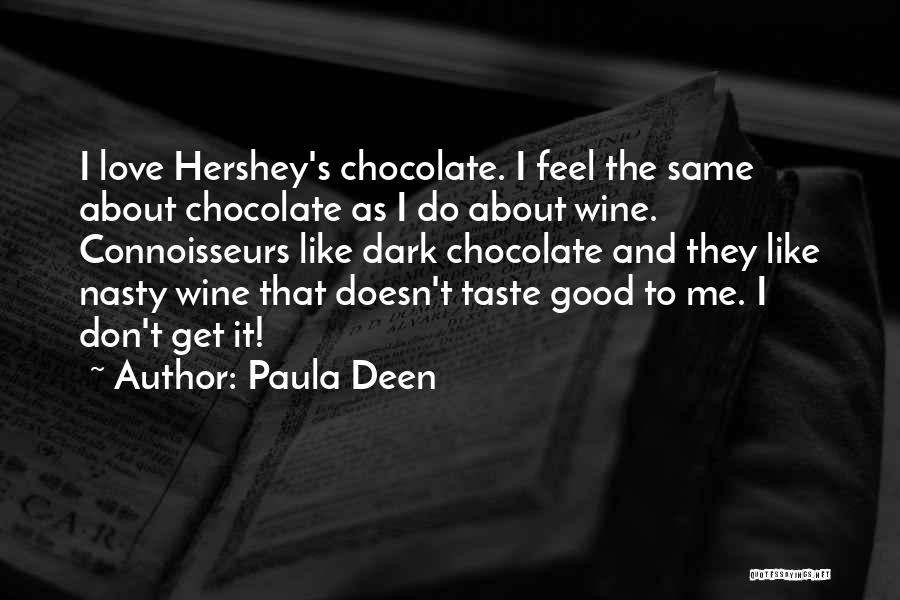 Wine And Chocolate Quotes By Paula Deen