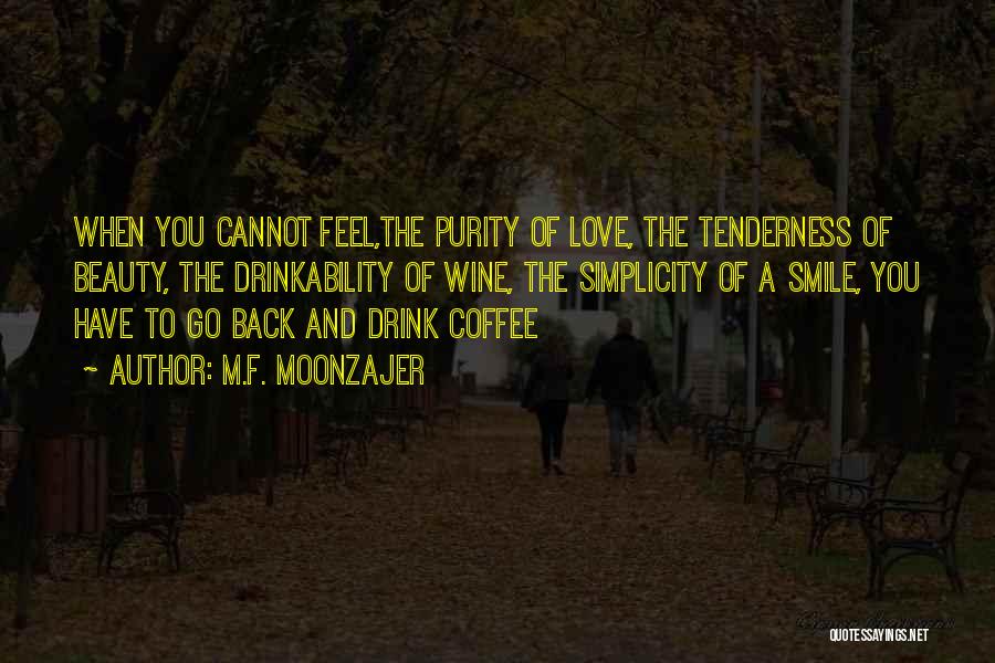 Wine And Coffee Quotes By M.F. Moonzajer