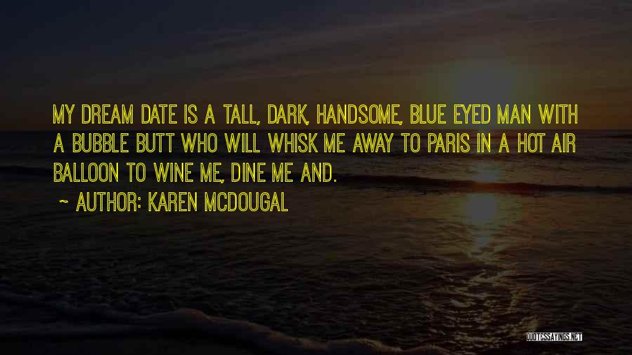 Wine And Dine Her Quotes By Karen McDougal