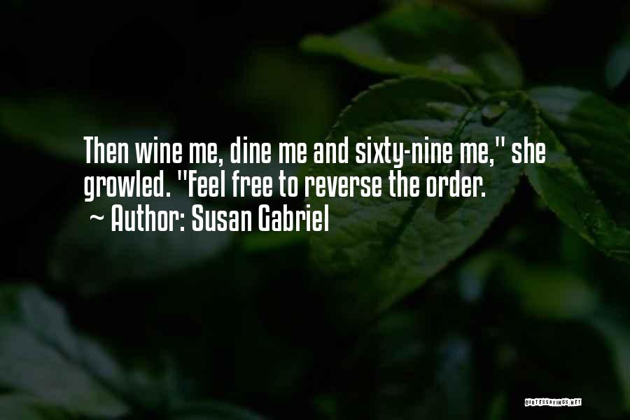 Wine And Dine Me Quotes By Susan Gabriel