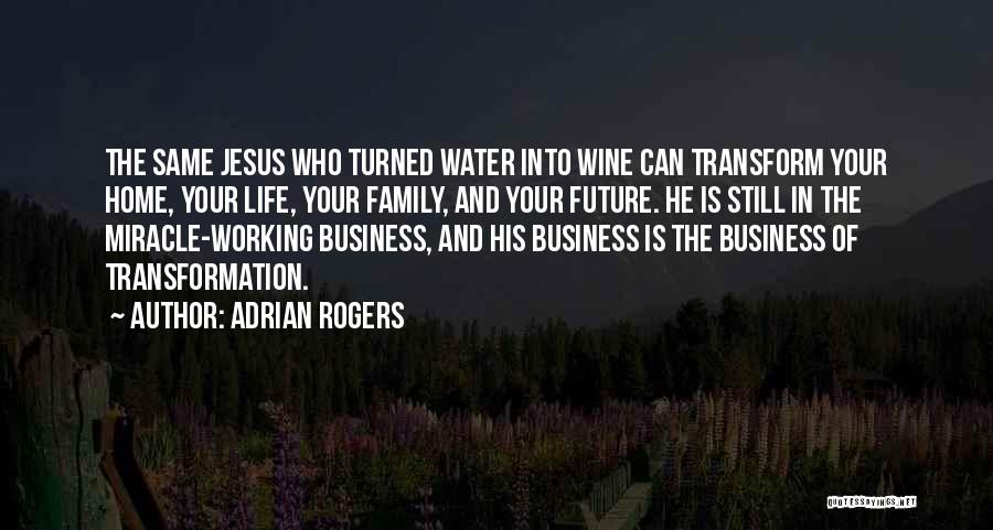Wine And Family Quotes By Adrian Rogers