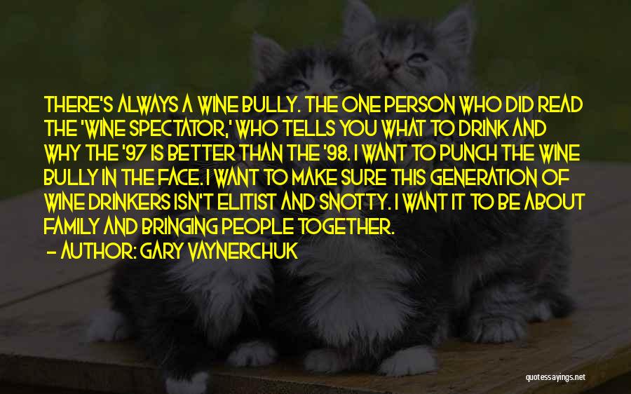 Wine And Family Quotes By Gary Vaynerchuk