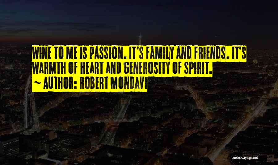 Wine And Family Quotes By Robert Mondavi