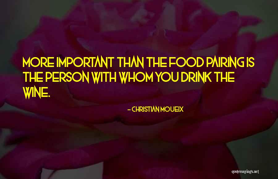 Wine And Food Pairing Quotes By Christian Moueix