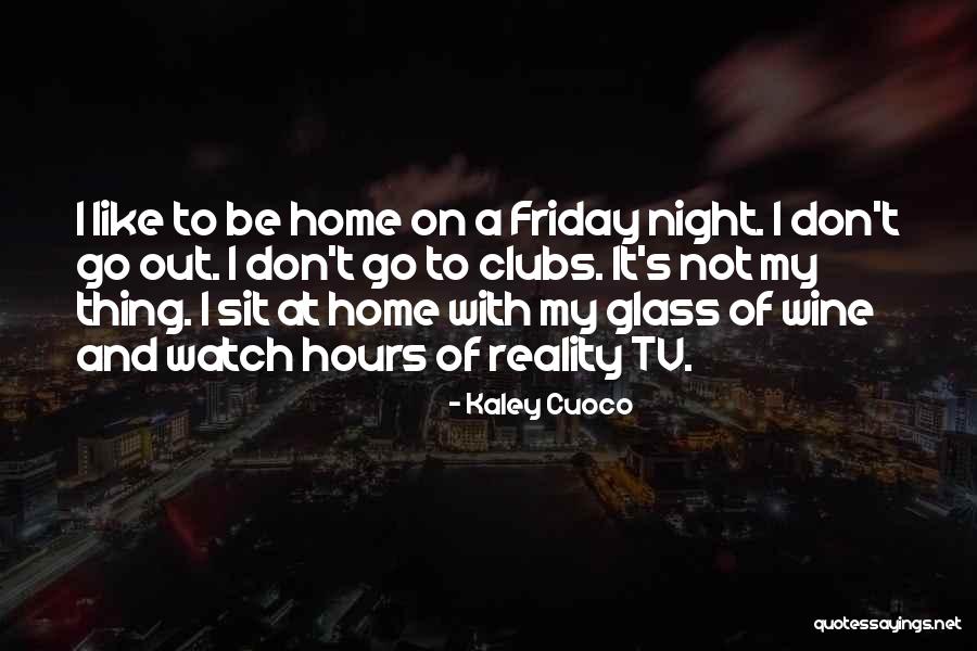 Wine And Friday Quotes By Kaley Cuoco