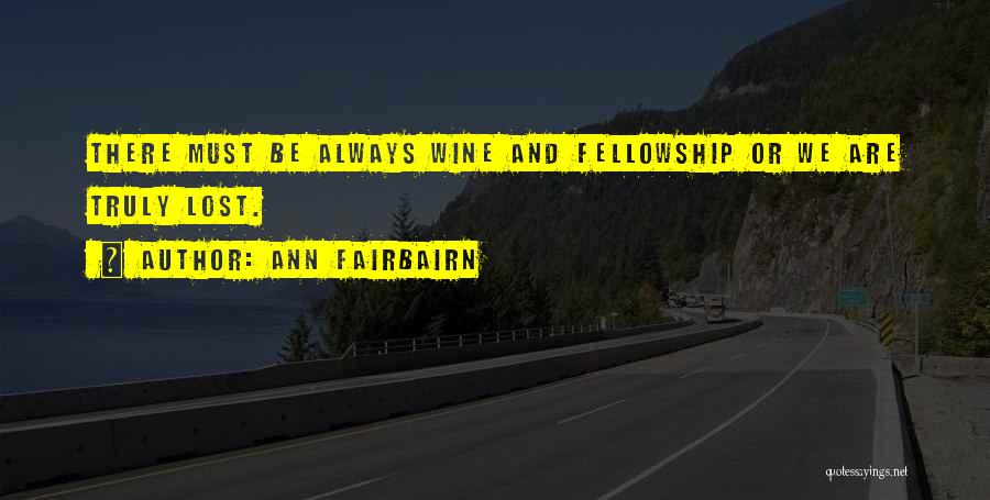 Wine And Friendship Quotes By Ann Fairbairn