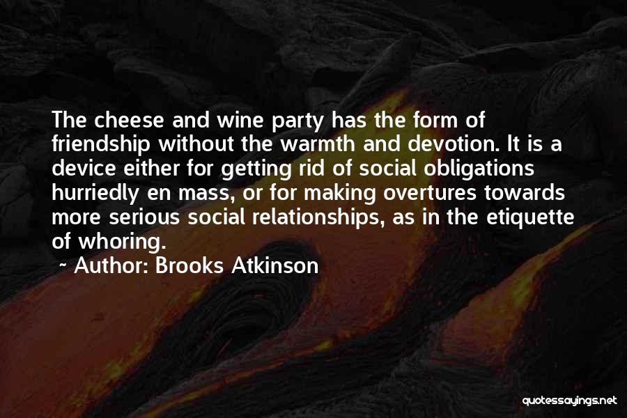 Wine And Friendship Quotes By Brooks Atkinson