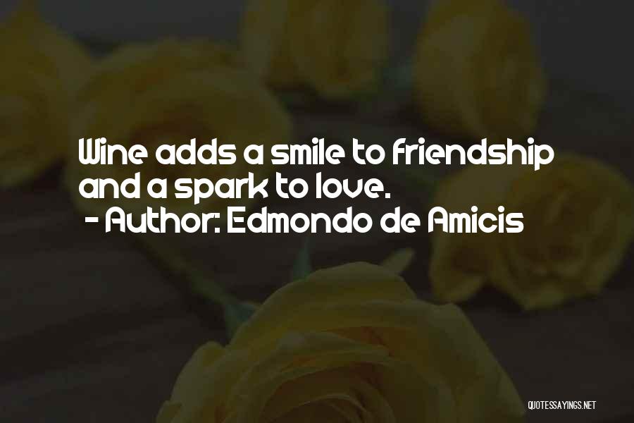 Wine And Friendship Quotes By Edmondo De Amicis