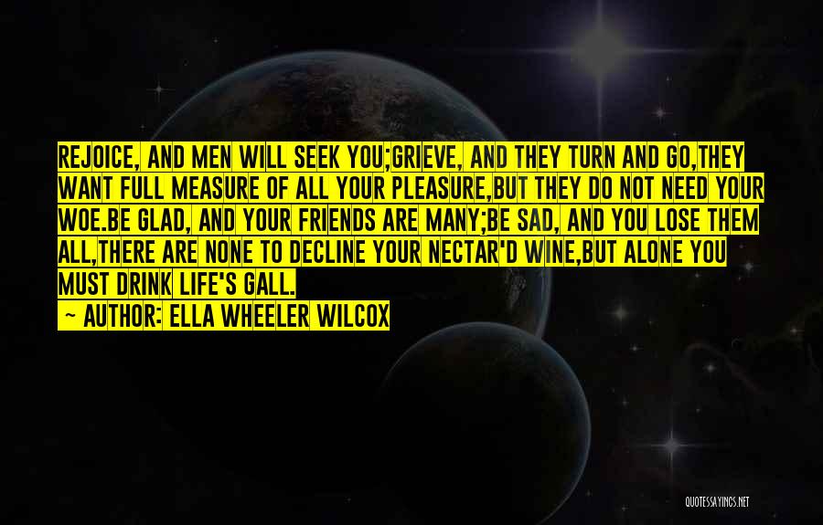 Wine And Friendship Quotes By Ella Wheeler Wilcox