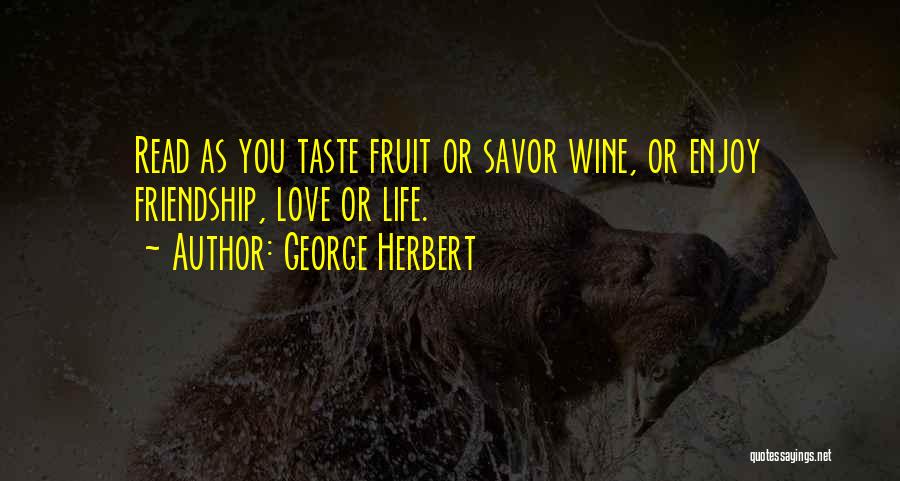 Wine And Friendship Quotes By George Herbert
