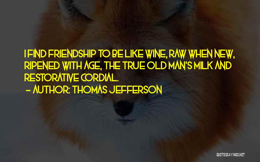 Wine And Friendship Quotes By Thomas Jefferson