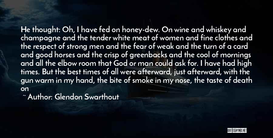 Wine And God Quotes By Glendon Swarthout