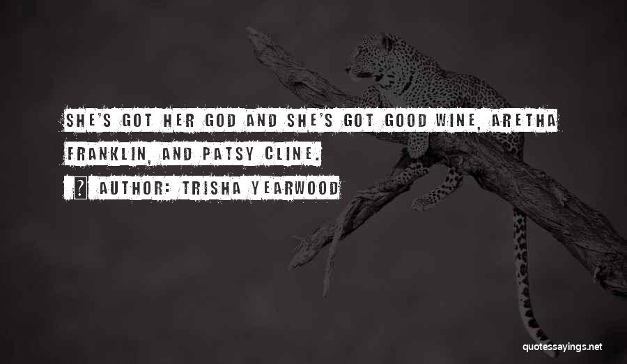 Wine And God Quotes By Trisha Yearwood