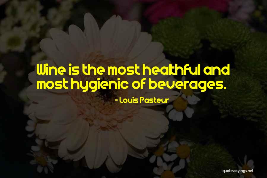 Wine And Health Quotes By Louis Pasteur Wine And Health Quotes By Louis Pasteur