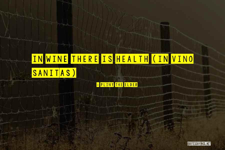 Wine And Health Quotes By Pliny The Elder Wine And Health Quotes By Pliny The Elder