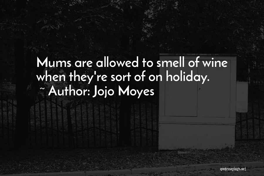 Wine And Holiday Quotes By Jojo Moyes