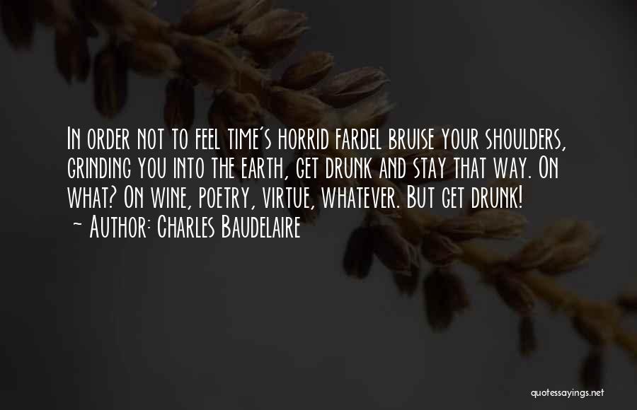 Wine And Life Quotes By Charles Baudelaire