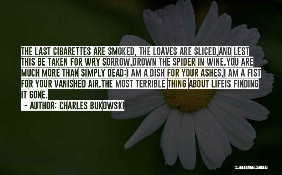 Wine And Life Quotes By Charles Bukowski