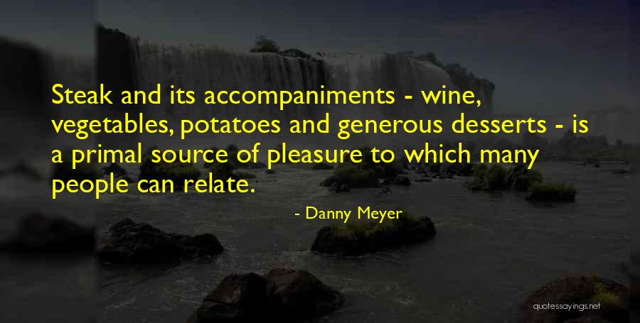 Wine And Steak Quotes By Danny Meyer