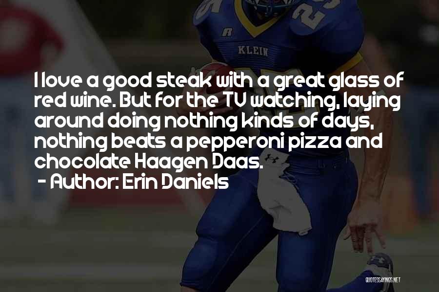 Wine And Steak Quotes By Erin Daniels