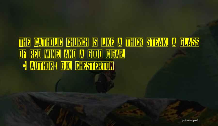 Wine And Steak Quotes By G.K. Chesterton