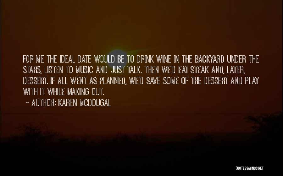 Wine And Steak Quotes By Karen McDougal