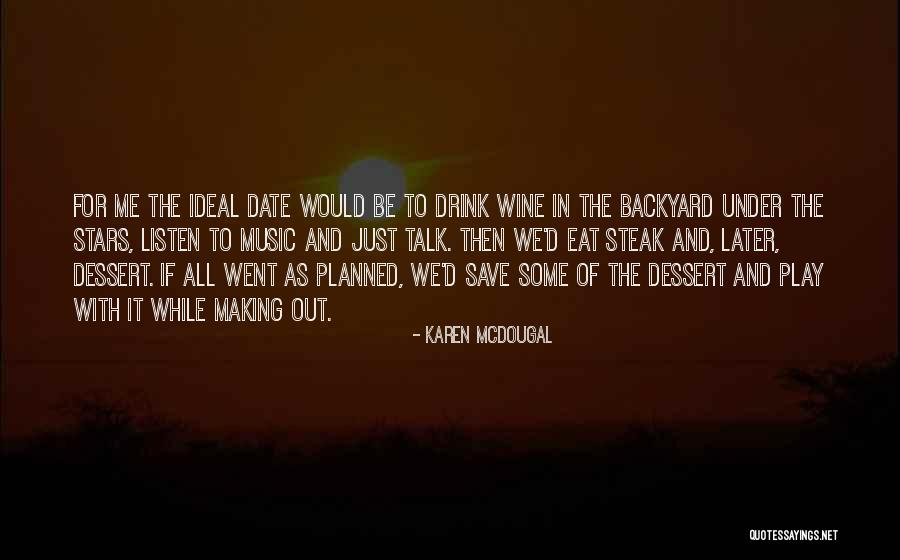 Wine And Steak Quotes By Karen McDougal Wine And Steak Quotes By Karen McDougal