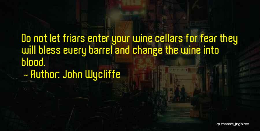 Wine Barrel Quotes By John Wycliffe
