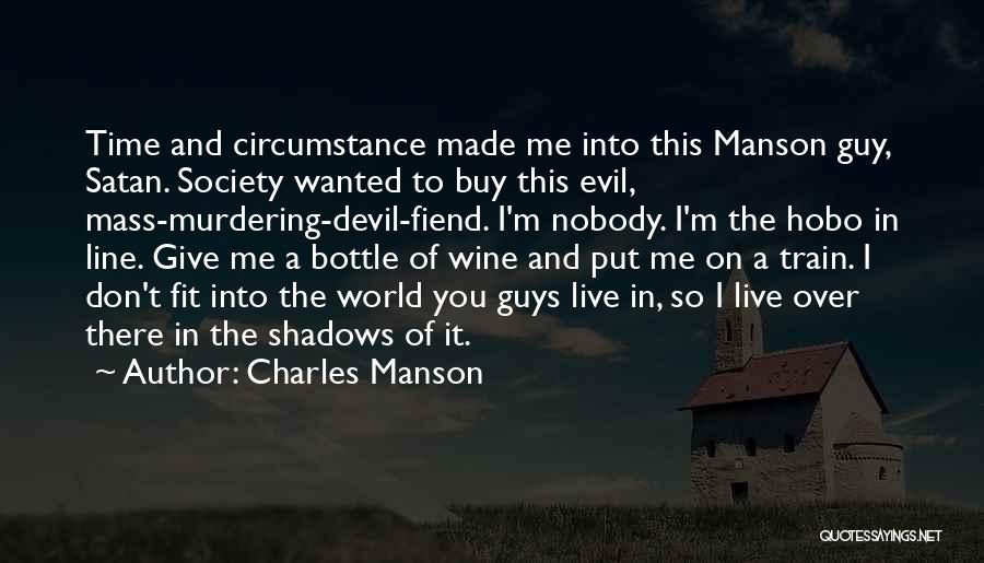 Wine Bottle Quotes By Charles Manson