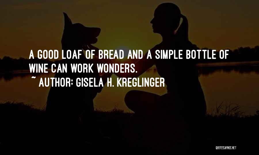 Wine Bottle Quotes By Gisela H. Kreglinger