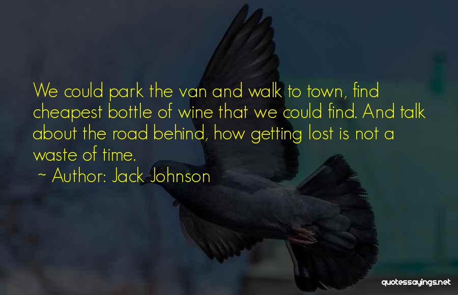 Wine Bottle Quotes By Jack Johnson