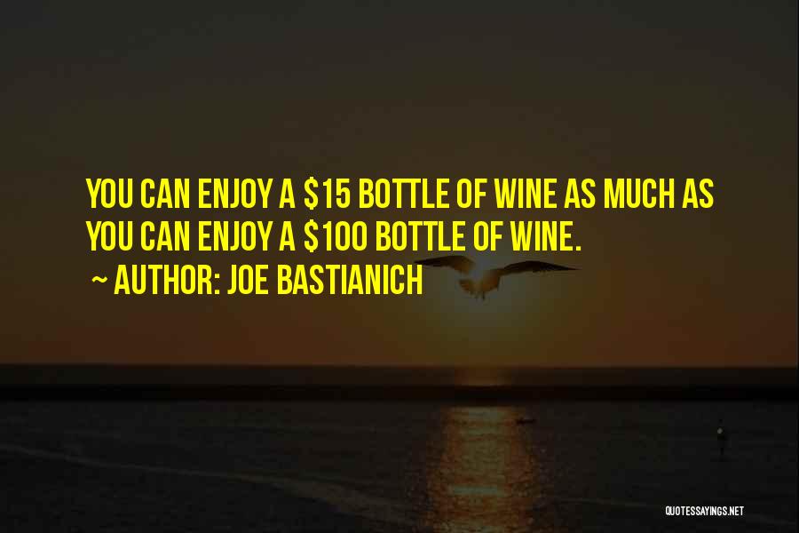 Wine Bottle Quotes By Joe Bastianich