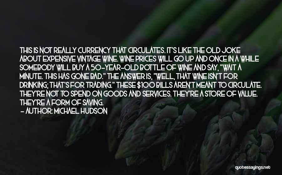 Wine Bottle Quotes By Michael Hudson