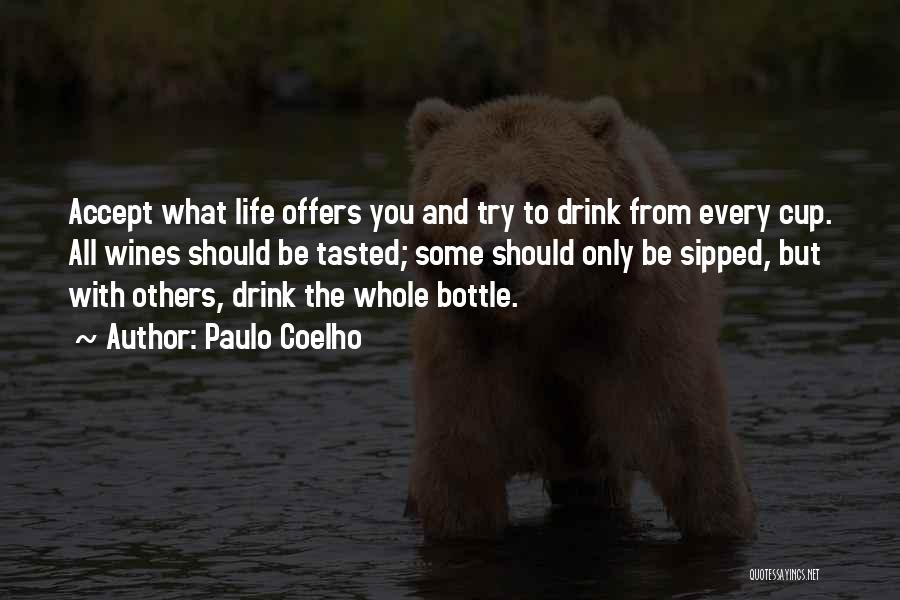 Wine Bottle Quotes By Paulo Coelho