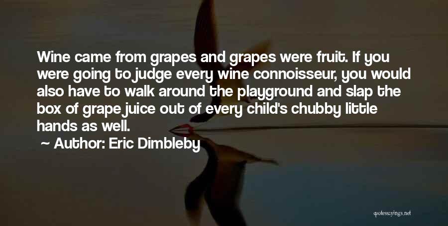 Wine Connoisseur Quotes By Eric Dimbleby