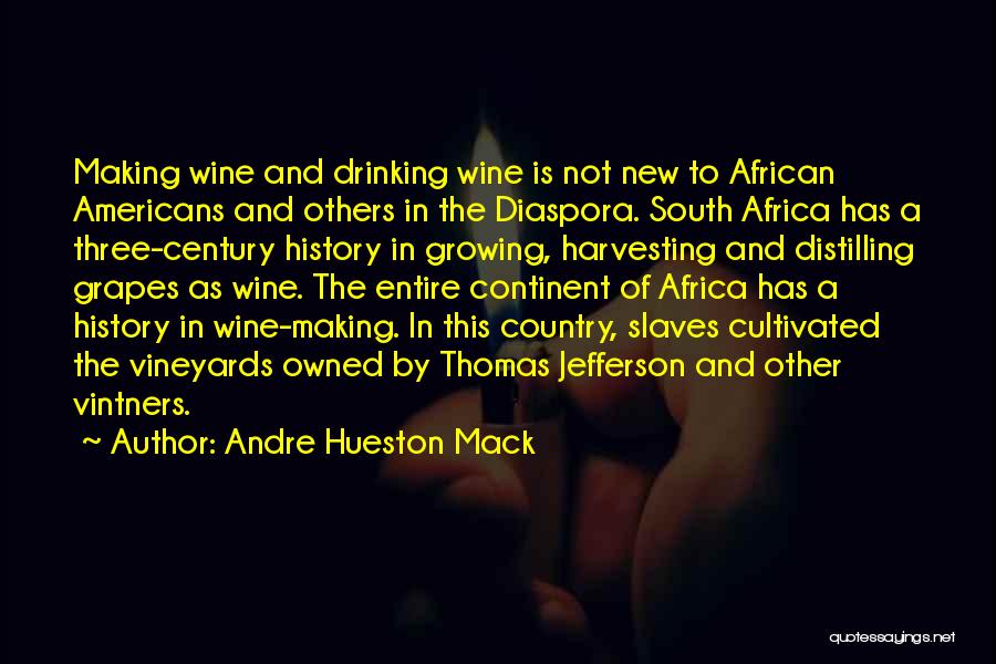 Wine Country Quotes By Andre Hueston Mack