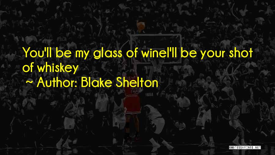 Wine Country Quotes By Blake Shelton