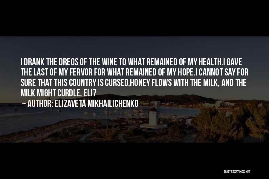 Wine Country Quotes By Elizaveta Mikhailichenko