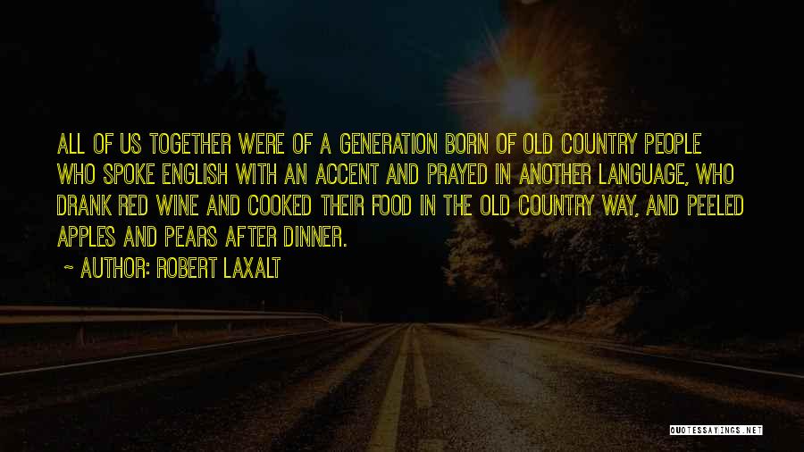 Wine Country Quotes By Robert Laxalt