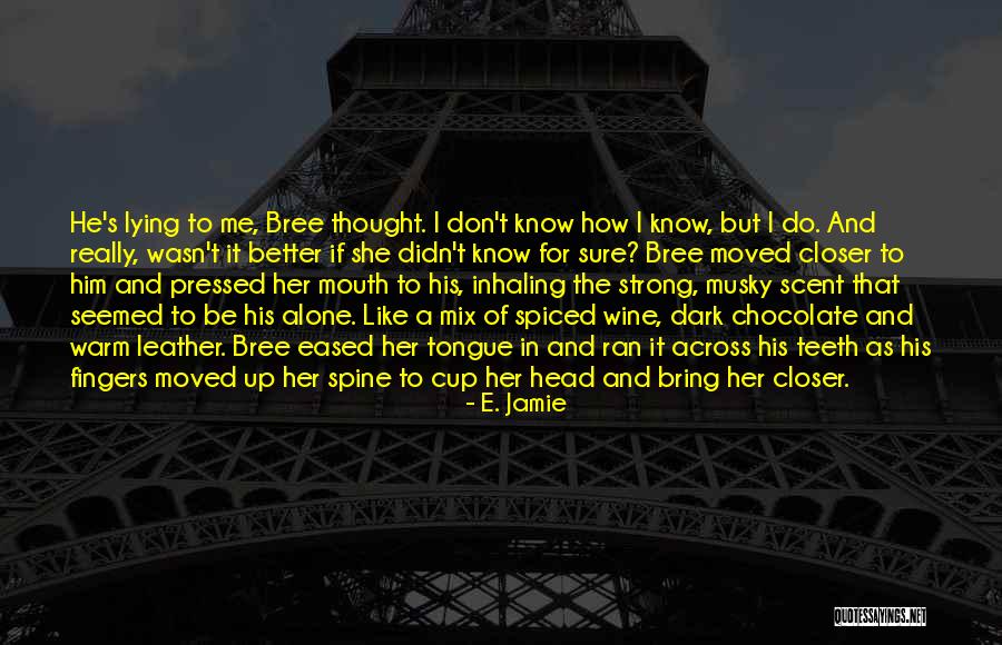 Wine Dark Quotes By E. Jamie Wine Dark Quotes By E. Jamie