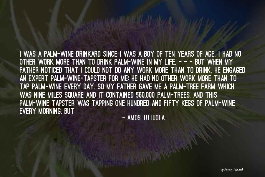 Wine Day Quotes By Amos Tutuola Wine Day Quotes By Amos Tutuola