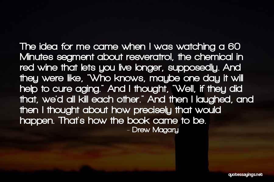 Wine Day Quotes By Drew Magary Wine Day Quotes By Drew Magary