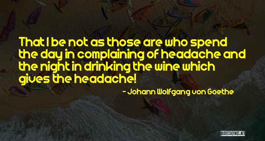 Wine Day Quotes By Johann Wolfgang Von Goethe Wine Day Quotes By Johann Wolfgang Von Goethe