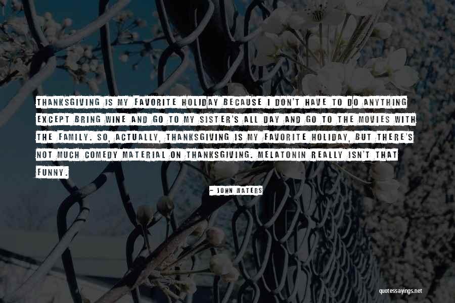 Wine Day Quotes By John Waters Wine Day Quotes By John Waters