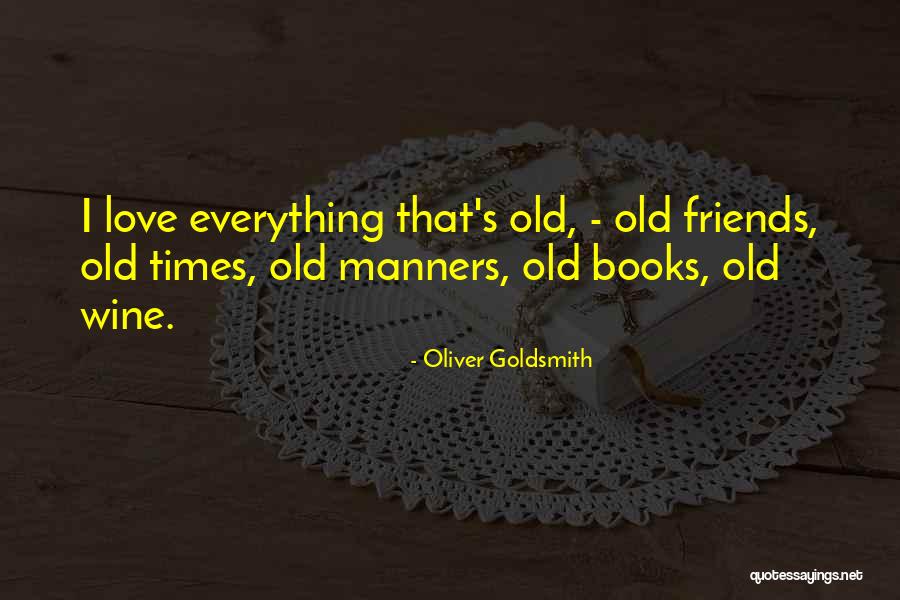 Wine Day Quotes By Oliver Goldsmith Wine Day Quotes By Oliver Goldsmith