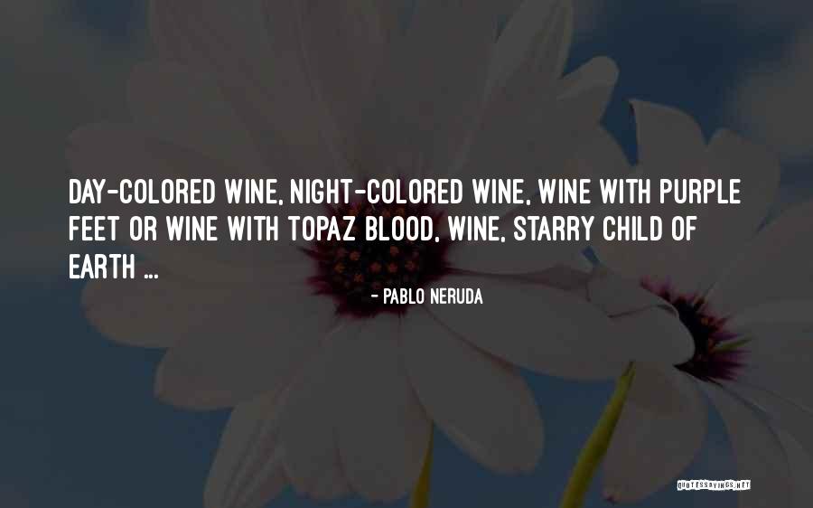 Wine Day Quotes By Pablo Neruda Wine Day Quotes By Pablo Neruda
