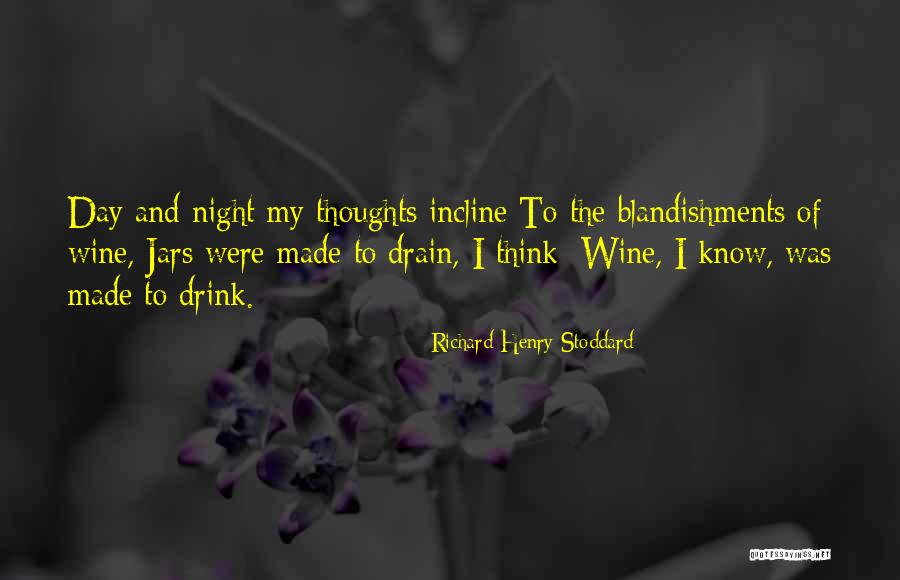 Wine Day Quotes By Richard Henry Stoddard Wine Day Quotes By Richard Henry Stoddard