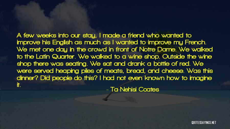 Wine Day Quotes By Ta-Nehisi Coates Wine Day Quotes By Ta-Nehisi Coates